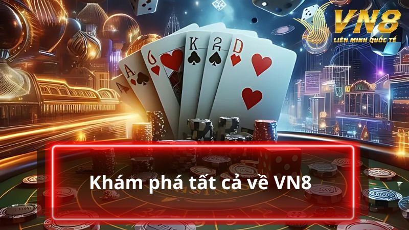 Khám phá tất cả về VN8 