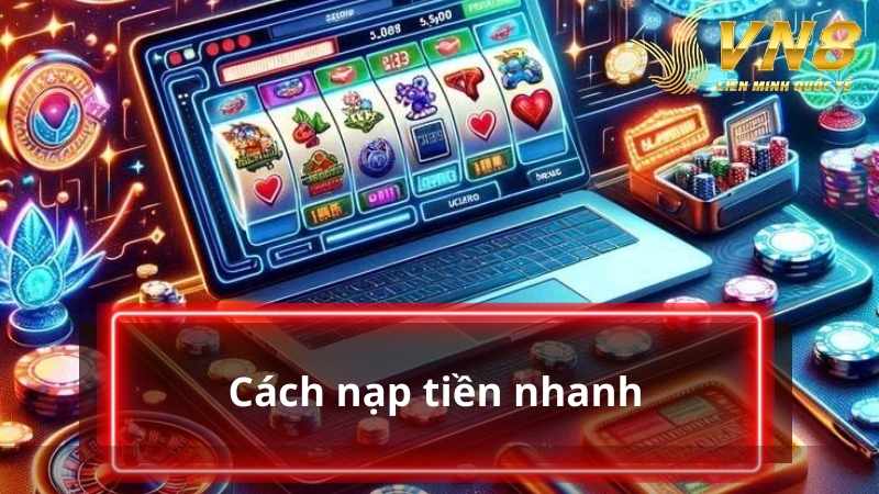 Cách nạp tiền thật nhanh mà hiệu quả