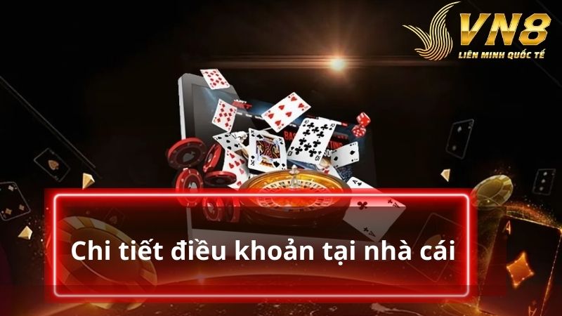 Chi tiết điều khoản ngay tại nhà cái