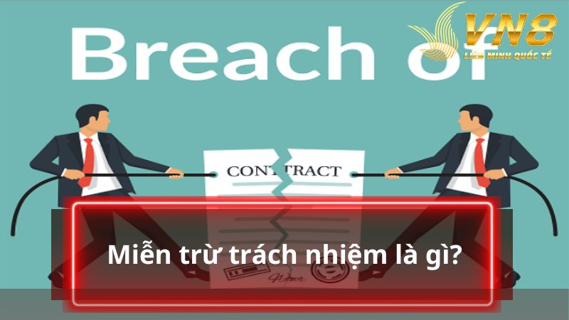 Miễn trừ trách nhiệm là điều khoản đóng vai trò quan trọng tại nhà cái