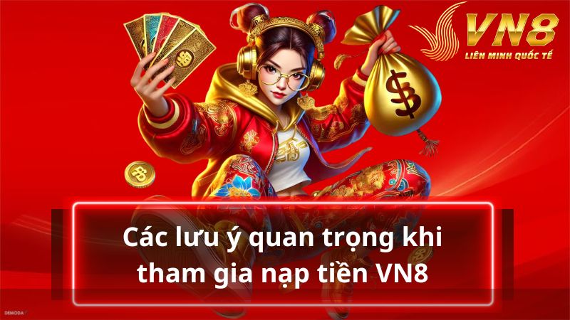 Cần lưu ý một số vấn đề để nạp tiền VN8 thành công