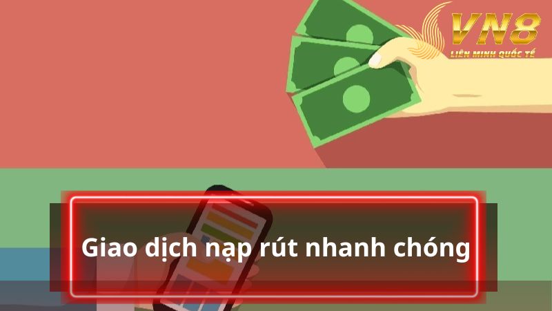 Giao dịch nạp rút linh hoạt với đa phương thức