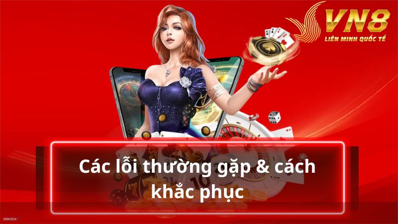 Khắc phục các lỗi đăng nhập tại VN88 cho bạn tham khảo