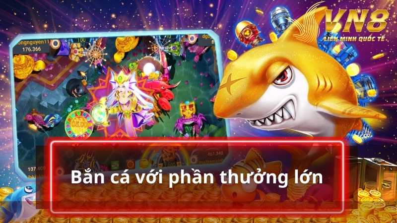 Sảnh bắn cá với phần thưởng lớn